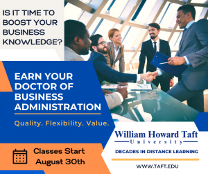 Is it time to boost your business knowledge? Earn your Doctor of Business Administration 100% Online. Quality. Flexibility. Value. Classes Start August 30th. William Howard Taft University: Decades in Distance Learning. www.Taft.edu. Photo of businessman 