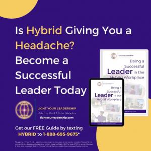 The image contains a picture of the cover of the free guide, Being A Successful Leader In The Hybrid Workplace, which you can download by texting the word HYBRID to 1-888-695-9675. *Conditions apply. The cover of the guide depicts a woman trying desperate