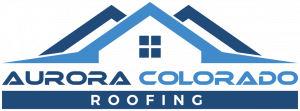 Aurora Colorado Roofing your local roofing company of choice