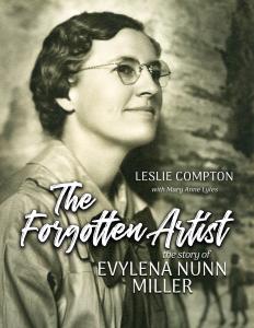 The Forgotten Artist, The Story of Evylena Nunn Miller