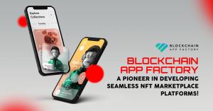 NFT Marketplace Business with Blockchain App Factory