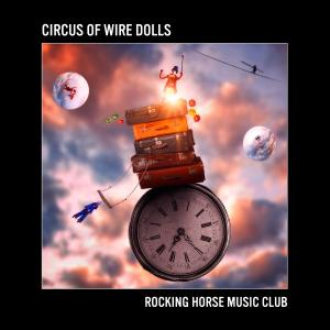 Rocking Horse Music Club - Circus of Wire Dolls Cover