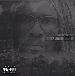 MC Holy Ghost "Black and Dreaded" - Album Cover