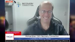 Michael Brier, CEO of Recovery Connection, A DotCom Magazine Exclusive Interview