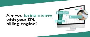 Are you losing money with your 3PL billing Engine