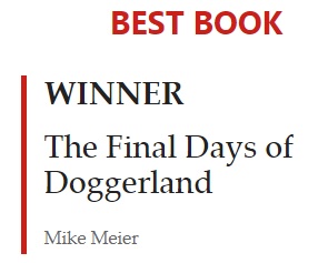 "Best Book" at Los Angeles Script Awards for "The Final Days of Doggerland" by Mike Meier