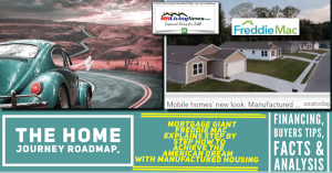 Examining 'The Home Journey Roadmap' by Mortgage Giant Freddie Mac Explains Step-By-Step ‘How to Achieve the American Dream with Manufactured Housing’ – Financing, Buyers Tips, Facts and Analysis.