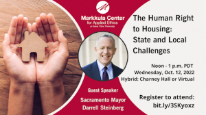 Markkula Center for Applied Ethics and Santa Clara Law School host Sacramento Mayor Darrell Steinberg in a virtual discussion on the right to housing.