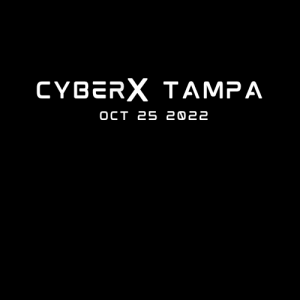 CyberX Tampa is October 25, 2022