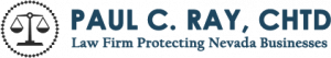Paul C. Ray, Chtd. to Protect Nevada Businesses With Business Law Advisory Service