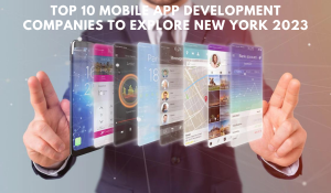 The 10 best mobile app development companies to discover in New York 2023