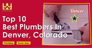 Top 10 Best Plumbers in Denver, Colorado