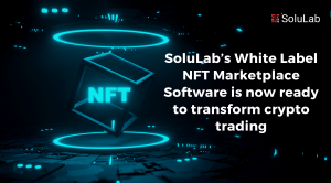 SoluLab’s NFT Marketplace Software is now ready to transform crypto trading
