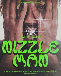 Flyer for Nizzle Man Live at SOBs on Dec 12th