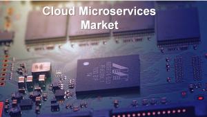 Cloud Microservices Market