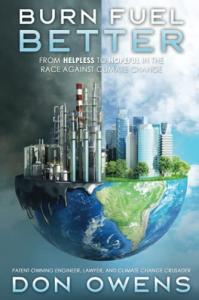 Burn Fuel Better: From Helpless to Hopeful in the Race Against Climate Change by Don Owens, founder of the Black Carbon Coalition
