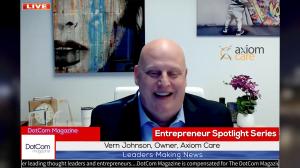 Vern Johnson, Owner of Axiom Care, A DotCom Magazine Exclusive Interview