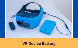 International VR Gadget Battery Market Key Gamers, Kind, Software, Area and Forecast 2022- 2030