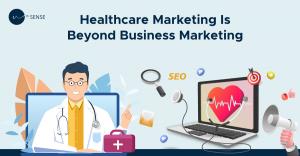 Healthcare marketing goes beyond business marketing Nth Sense