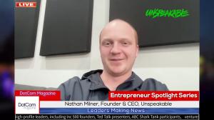 Nathan Milner, Founder & CEO, Unspeakable, A DotCom Magazine Interview