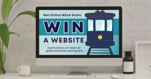 Computer screen showing the text: Get Online NOLA Grant - Win a website applications are open at getonlinenola.com/grant