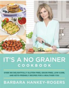 It's A No Grainer has over 180 delightfully gluten-free, grain-free, low-carb & Keto friendly recipes for a healthier you!