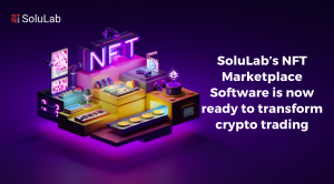 SoluLab’s NFT Marketplace Software is now ready to transform crypto trading