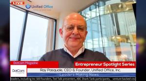 Ray Pasquale, President and Founder of Unified Office, Inc, DotCom Magazine Exclusive Interview
