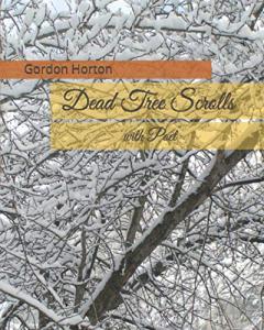 Book entitled Dead Tree Scrolls with Poet by Gordon Horton