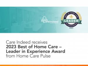 Care Indeed Recipient of  2023 Best of Home Care - Leader in Experience Award