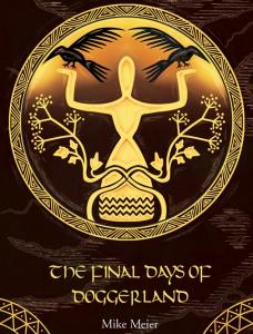 Mike Meier's most recent book is "The Final Days of Doggerland," a Stone Age novel.