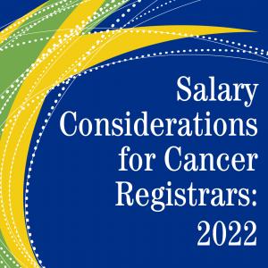 NCRA Salary Considerations for Cancer Registrars 2022