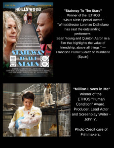 "Stairway To The Stars”which won the ETHOS "Klaus Klein Special Award.”Writer/director Lorenzo DeStefano has cast the outstanding performers Sean Young and Quinton Aaron in a film that highlights the value of friendship, above all things.”  — Francisco Pu