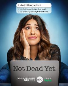 NOT DEAD YET, new series on ABC premiering on February 8, 2023