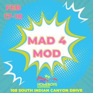PS HomeBoy’s MAD4MOD Weekend will feature a variety of collaborations with celebrities, authors, and artists, at their retail showroom in Palm Springs, CA.