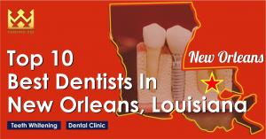The Round Me Firm Itemizing Lists Prime Dental Clinics in New Orleans