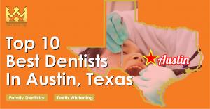 Austin Citizens Can Use Close to Me To To find Certified Dentists Austin Citizens Can Use Close to Me To To find Certified Dentists