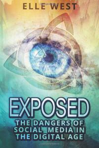  Front cover art of the book: Exposed The Dangers of Social Media in the Digital Age depicting an artistic eyeball.