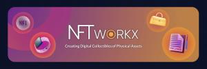 NFT Workx - Creating digital collectibles from physical assets