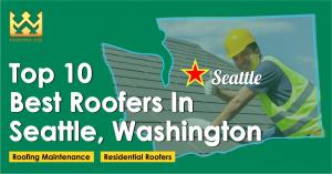  Top 10 Best Roofers in Seattle, Washington