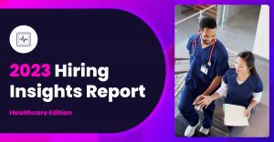 Hiring Insights Report, Healthcare