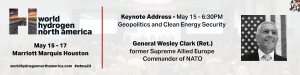 Join General Wesley K. Clark, Ret. 4-star General, Former NATO SACEUR, as he delivers the welcome address on Geopolitics and Clean Energy Security at World Hydrogen North America May 15-17 2023 Houston