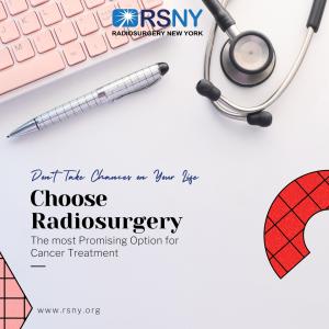 Don't take chances on your life. Choose Radiosurgery
