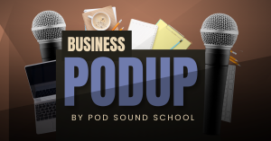 Business PodUp:  The Power of Podcasting