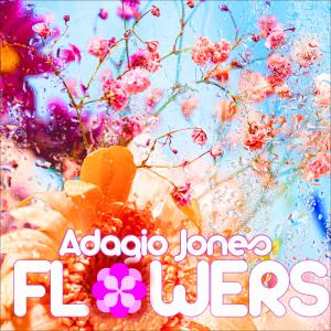 Song Album Cover: Flowers by Adagio Jones