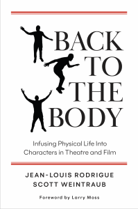 Book cover for Back to the Body: Infusing Physical Life into Characters in Theatre and Film
