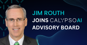 Renowned cyber security industry expert and thought leader, Jim Routh, joins CalypsoAI as a board advisor.
