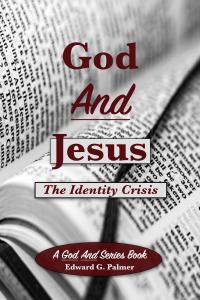 God And Jesus: The Identity Crisis! Front Cover Image