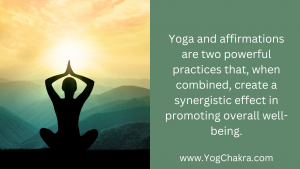 Yoga and affirmations are two powerful practices that, when combined, create a synergistic effect in promoting overall well-being.  Yoga directory yogChakra
