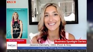 Jessica Dennehy, CEO of Pivot & Slay, A DotCom Magazine Exclusive Interview